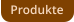 Produkte